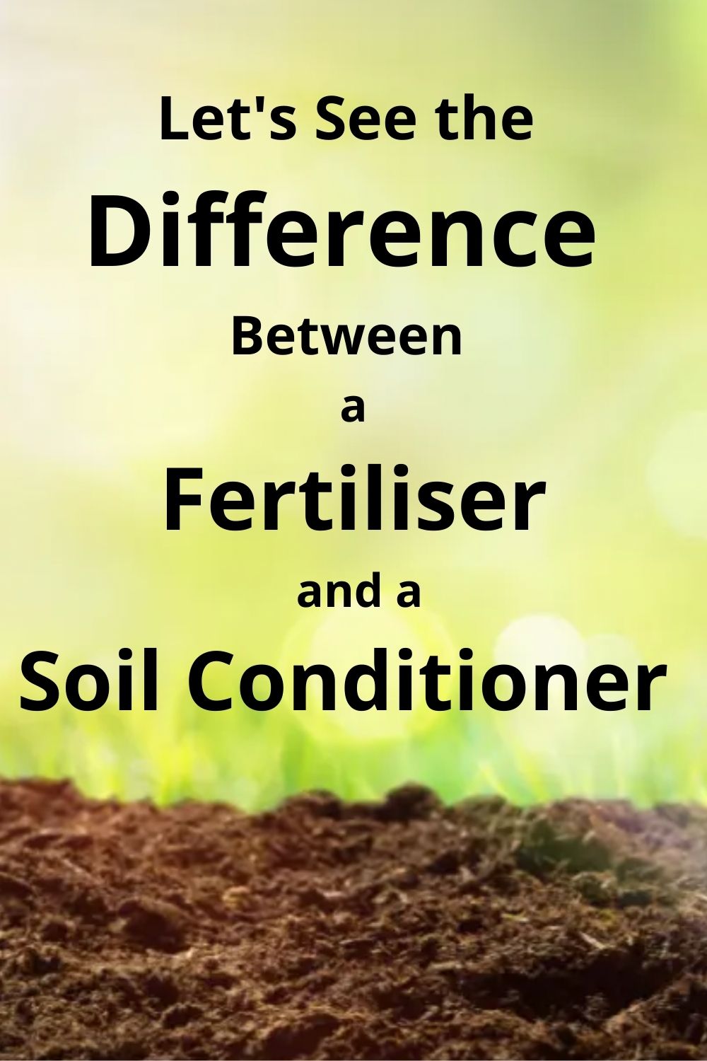 All about the difference between fertiliser and soil conditioner